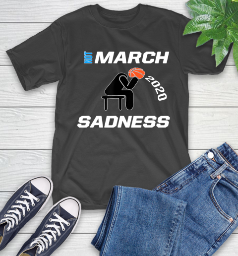 Nurse Shirt Funny Not March Sadness Everythings Cancelled Basketball T Shirt T-Shirt