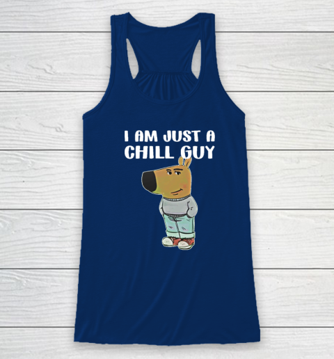 Chill Guy Shirt I Am Just A Chill Guy Racerback Tank 4