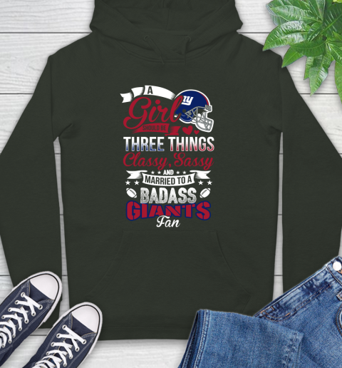 New York Giants NFL Football A Girl Should Be Three Things Classy Sassy And A Be Badass Fan Hoodie 12