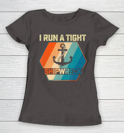 I Run A Tight Shipwreck Funny Vintage Mom Dad Quote T-Shirt I Run A Tight Shipwreck Funny Vintage Mom Dad Quote T-Shirt