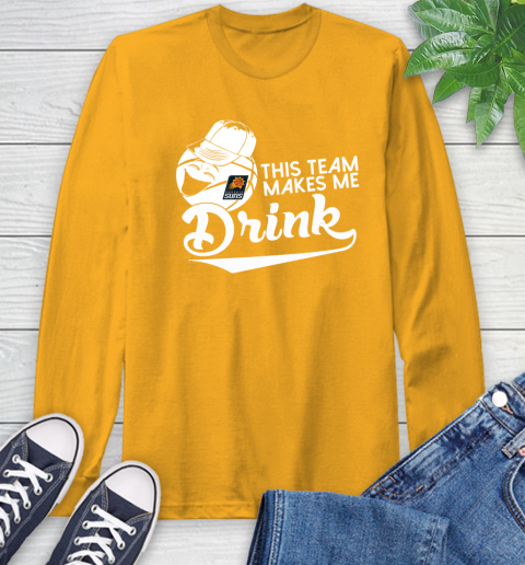 Phoenix Suns NBA Basketball This Team Makes Me Drink Adoring Fan Long Sleeve T-Shirt 2