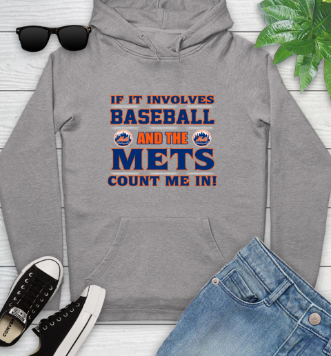 MLB If It Involves Baseball And The New York Mets Count Me In Sports Youth Hoodie 6