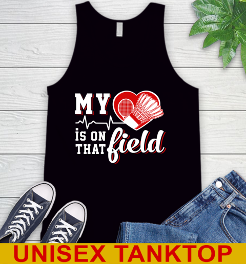 BADMINTON My Heart Is On That Field Sports Tank Top