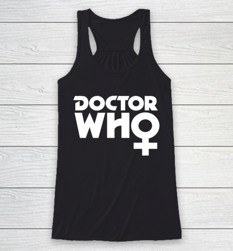 Doctor Who Shirt The Doctor is a Woman Racerback Tank