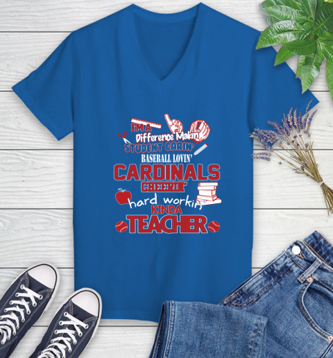 St.Louis Cardinals MLB I'm A Difference Making Student Caring Baseball Loving Kinda Teacher Women's V-Neck T-Shirt 10