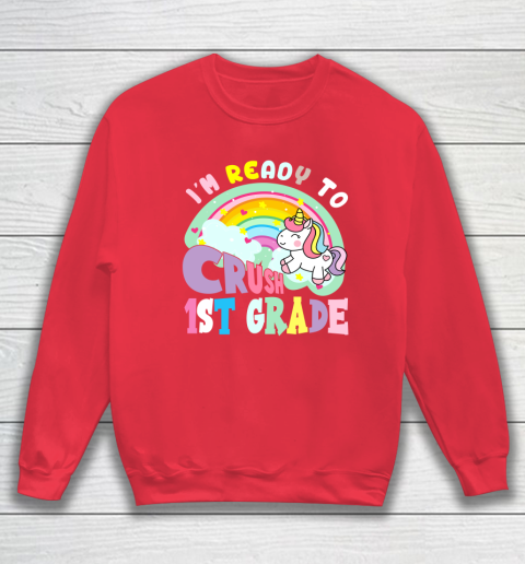 Back to school shirt ready to crush 1st grade unicorn Sweatshirt 7