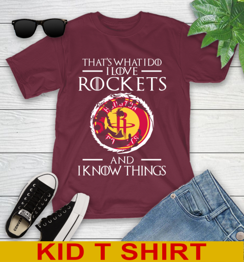 Houston Rockets NBA Basketball That's What I Do I Love My Team And I Know Things Game Of Thrones 101