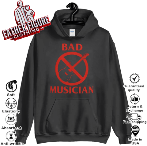 Bad Musician Hoodie