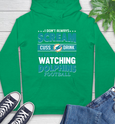 Miami Dolphins NFL Football I Scream Cuss Drink When I'm Watching My Team Hoodie 8