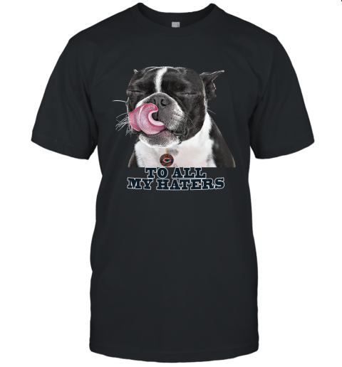 Chicago Bears To All My Haters Dog Licking Unisex Jersey Tee