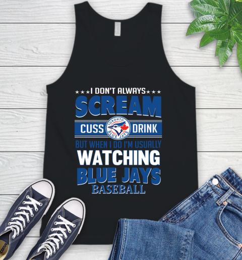 Toronto Blue Jays MLB I Scream Cuss Drink When I'm Watching My Team Tank Top