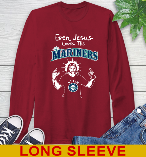 Seattle Mariners MLB Baseball Even Jesus Loves The Mariners Shirt Long Sleeve T-Shirt - Image 10