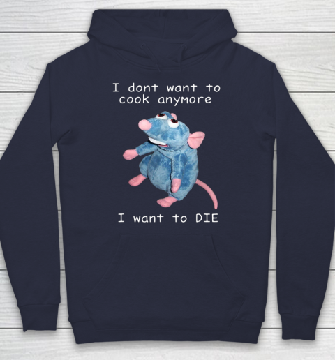 I Don t Want To Cook Anymore I Want To Die Funny Hoodie 2