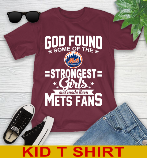 New York Mets MLB Baseball God Found Some Of The Strongest Girls Adoring Fans Youth T-Shirt 5