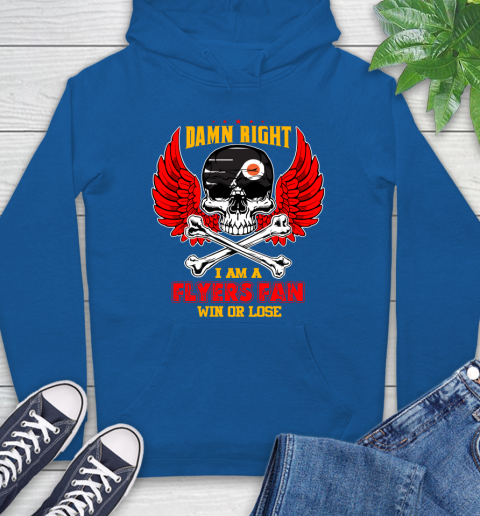 NHL Damn Right I Am A Philadelphia Flyers Win Or Lose Skull Hockey Sports Hoodie 9