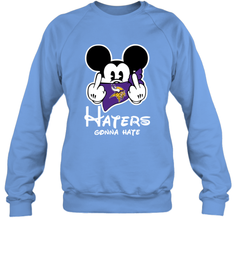 NFL Minnesota Vikings Haters Gonna Hate Mickey Mouse Disney Football T Shirt L0zSPsHv3Pr sweatshirt 35 95 151514 front carolina blue