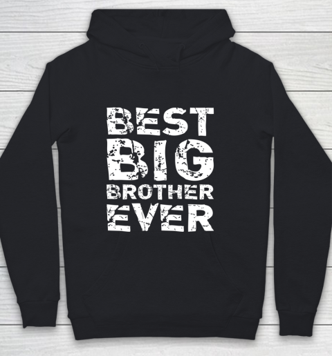 Best Big Brother Ever Older Cool Funny Bigger Gift Youth Hoodie