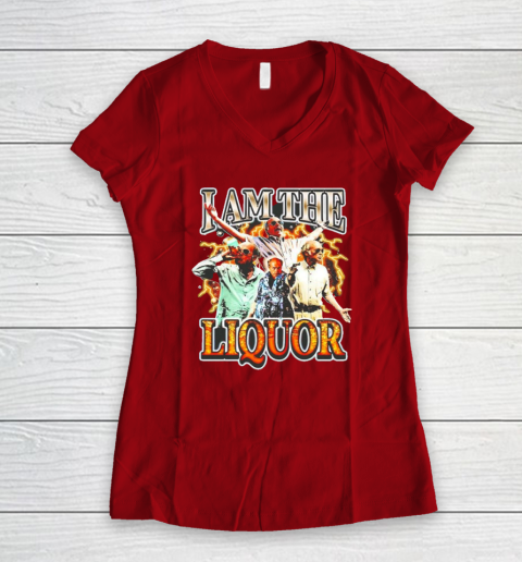 I Am The Liquor Women's V-Neck T-Shirt 6