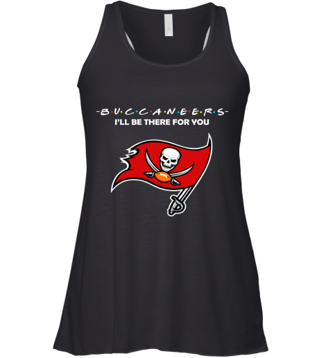 I'll Be There For You Tampa Bay Buccaneers Friends Movie NFL Racerback Tank