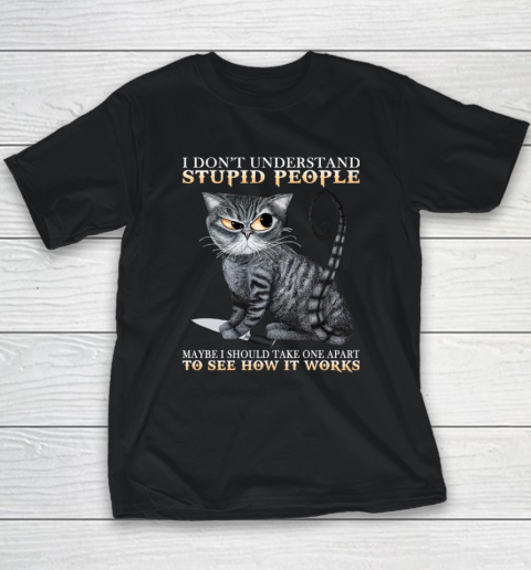 Cat I Don't Understand Stupid People Youth T-Shirt
