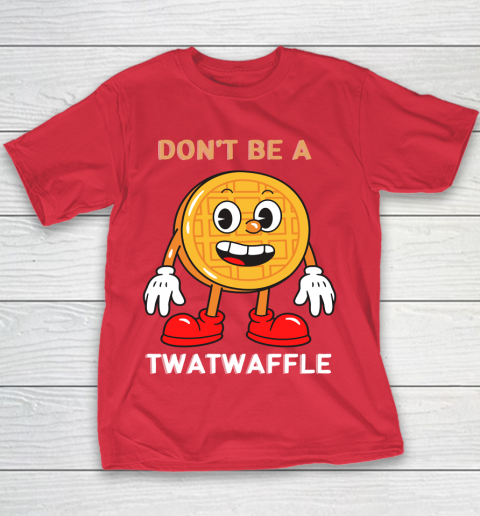 DON'T BE A TWATWAFFLE Youth T-Shirt 7