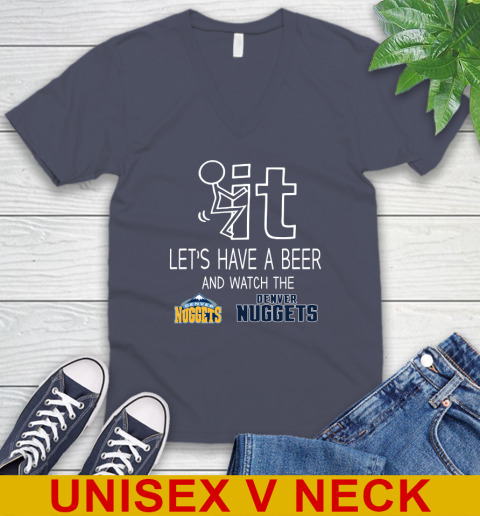Denver Nuggets Basketball NBA Let's Have A Beer And Watch Your Team Sports V-Neck T-Shirt 7