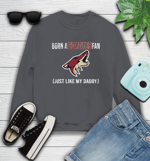 NHL Arizona Coyotes Hockey Loyal Fan Just Like My Daddy Shirt Sweatshirt 6