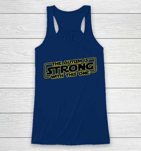 The Autism Is Strong With This One Autism Awareness Racerback Tank 6
