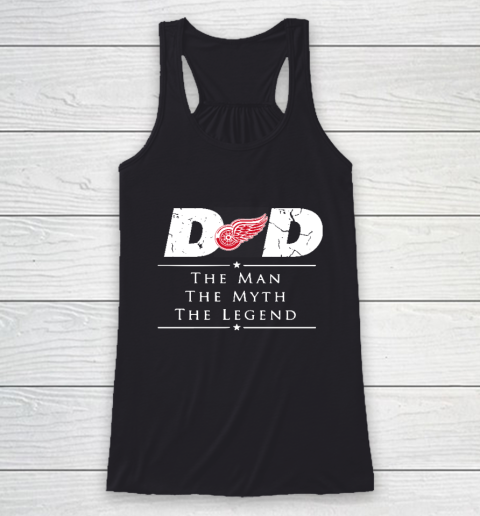 Detroit Red Wings NHL Ice Hockey Dad The Man The Myth The Legend Racerback Tank