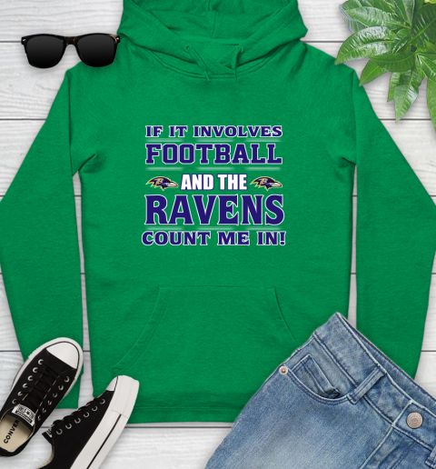 NFL If It Involves Football And The Baltimore Ravens Count Me In Sports Youth Hoodie 7