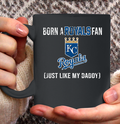 MLB Baseball Kansas City Royals Loyal Fan Just Like My Daddy Shirt Ceramic Mug 15oz