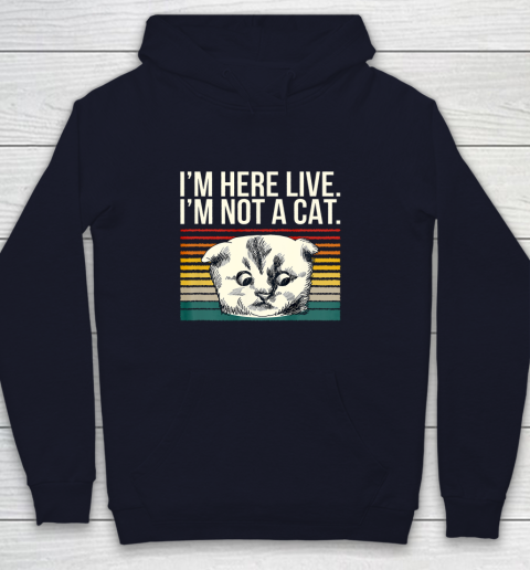 I m Here Live I m Not A Cat Vitage Youth Hoodie 2
