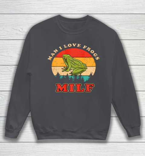 MILF Man I Love Frogs Funny Retro Frog Sweatshirt 4