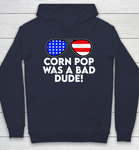 Corn Pop Was A Bad Dude  Joe Biden Parody Hoodie 2