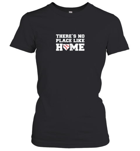 There's No Place Like Home Baseball Shirt Kids Baseball Tee Women's T-Shirt