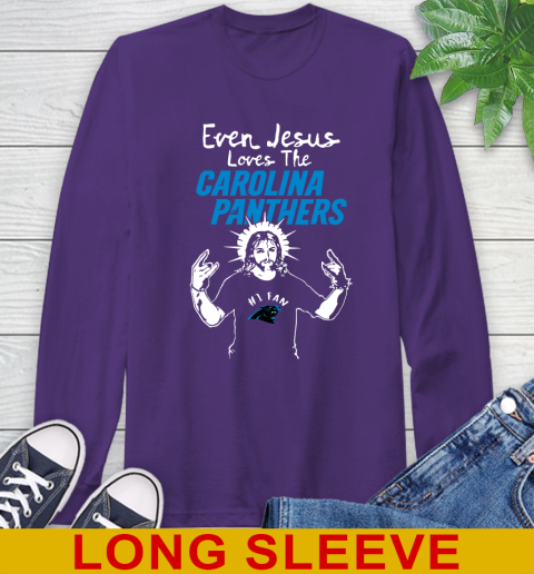 Carolina Panthers NFL Football Even Jesus Loves The Panthers Shirt Long Sleeve T-Shirt 5
