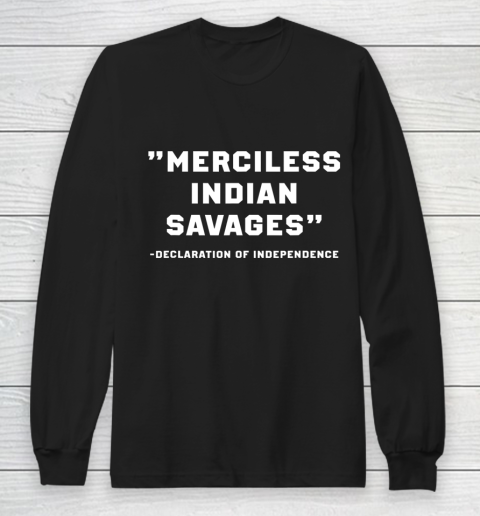 Merciless Indian Savages Long Sleeve T-Shirt