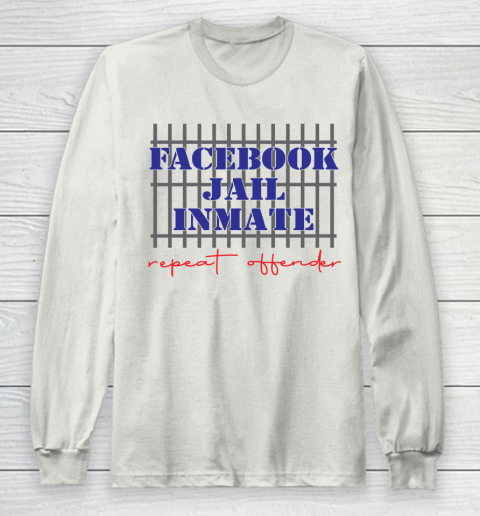 Facebook Jail tshirt Inmate Repeat Offender  FB Jail Long Sleeve T-Shirt 9