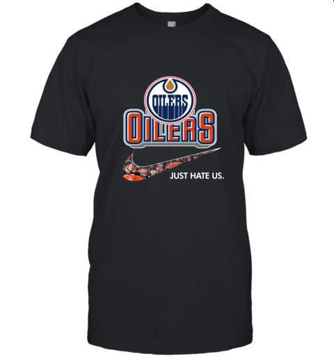 NHL Team Edmonton Oilers x Nike Just Hate Us Hockey Unisex Jersey Tee