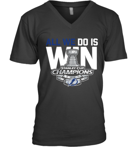 All We Do Is Stanley Cup Champions 2020 V-Neck T-Shirt