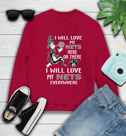NBA Basketball Brooklyn Nets I Will Love My Nets Everywhere Dr Seuss Shirt Sweatshirt 8