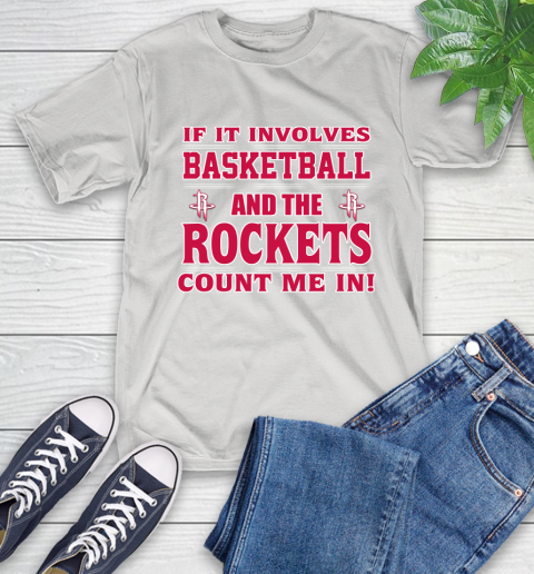 NBA If It Involves Basketball And Houston Rockets Count Me In Sports T-Shirt