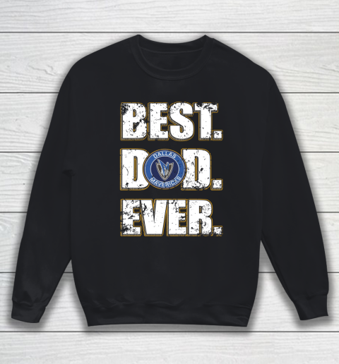 NBA Dallas Mavericks Basketball Best Dad Ever Family Shirt Sweatshirt