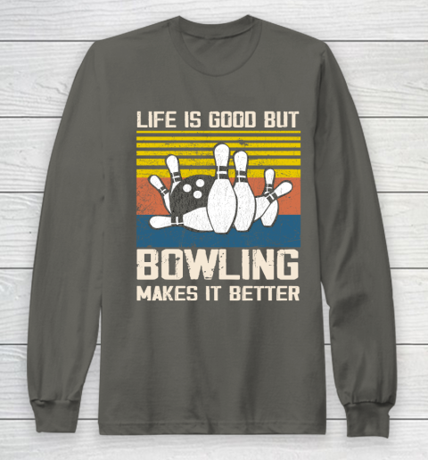 Life is good but Bowling makes it better Long Sleeve T-Shirt 5