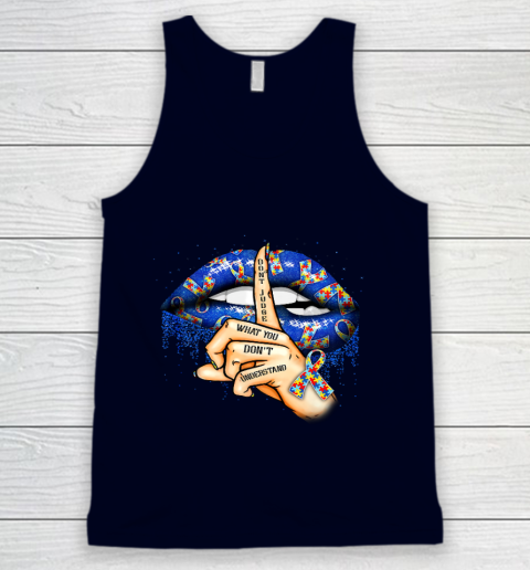 Autism Lips Don t Judge What You Don t Understand Autism Mom Tank Top 2