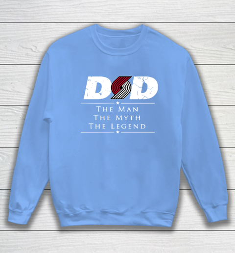 Portland Trail Blazers NBA Basketball Dad The Man The Myth The Legend Sweatshirt 8