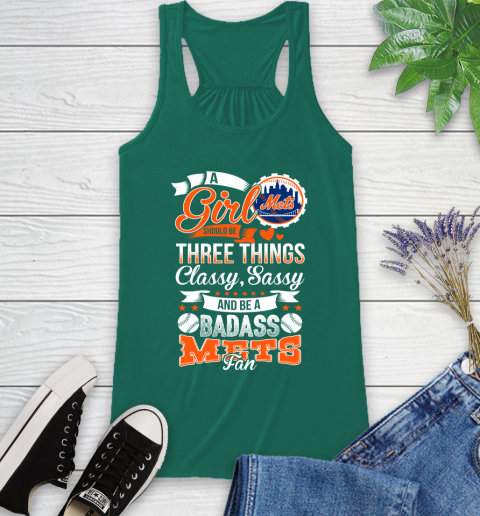 New York Mets MLB Baseball A Girl Should Be Three Things Classy Sassy And A Be Badass Fan Racerback Tank - Image 7