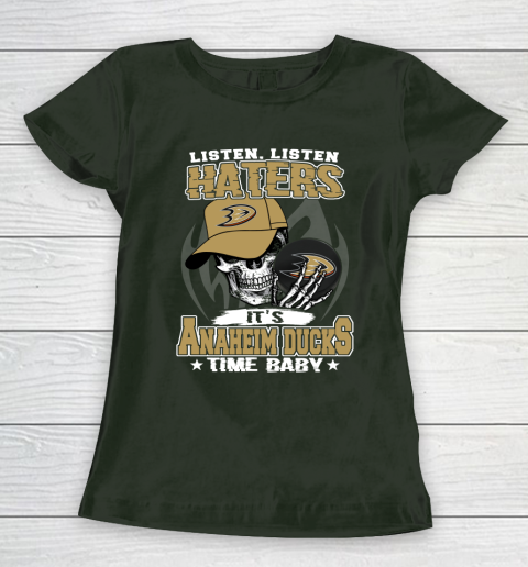 Listen Haters It is DUCKS Time Baby NHL Women's T-Shirt 4