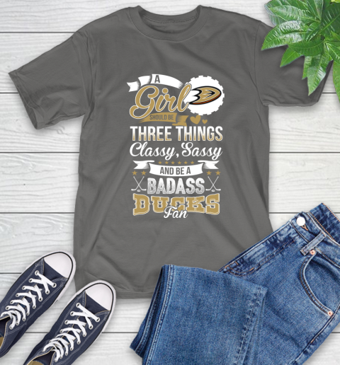 Anaheim Ducks NHL Hockey A Girl Should Be Three Things Classy Sassy And A Be Badass Fan T-Shirt 10