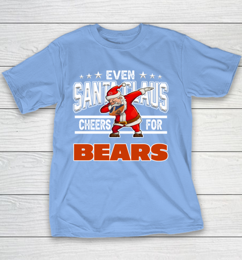 Chicago Bears Even Santa Claus Cheers For Christmas NFL Youth T-Shirt 8